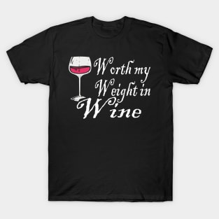 Worth My Weight In Wine T-Shirt